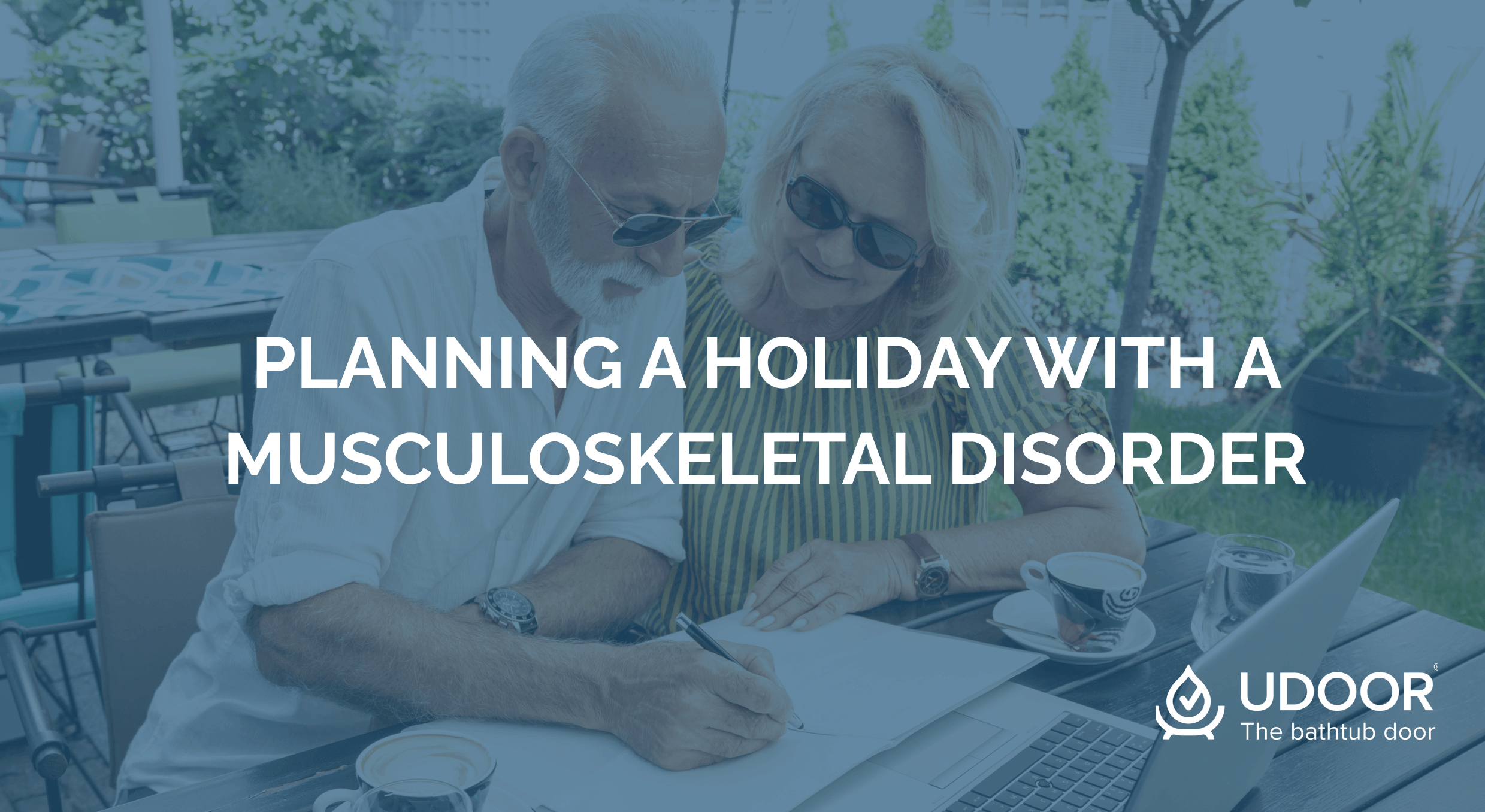 UDOOR UK Planning a holiday with a muscoskeletal disorder